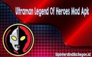 Ultraman Legend Of Heroes Mod Apk