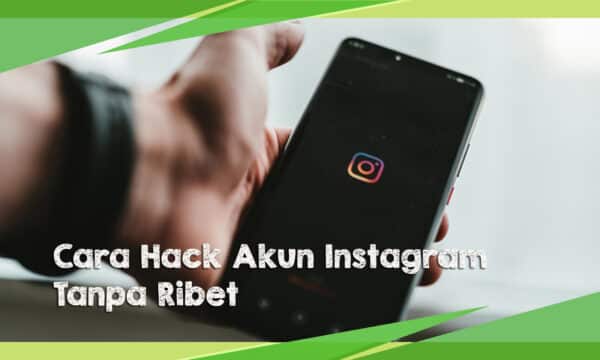 Cara Hack Instagram Tanpa Ribet